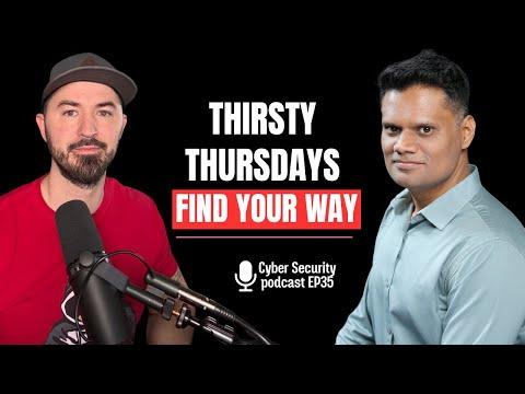Thirsty Thursdays: The Cyber Security Podcast For Drinkers & Thinkers - EP35